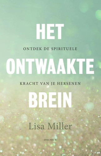 Cover of Het Ontwaakte Brein: Ontdek De Spirituele Kracht Van Je Hersenen