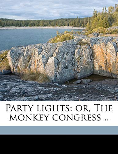 Cover of Party Lights; Or, The Monkey Congress ..