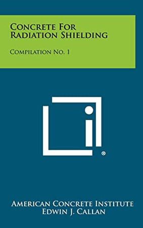 Cover of Concrete for Radiation Shielding Compilation No. 1