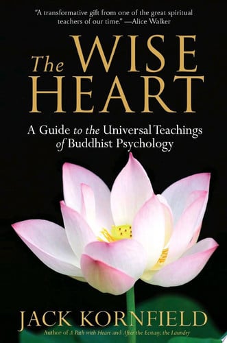 Cover of The Wise Heart: A Guide to the Universal Teachings of Buddhist Psychology