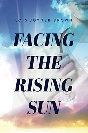 Cover of Facing the Rising Sun