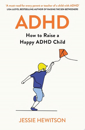 Cover of ADHD: How to Raise a Happy Child With ADHD