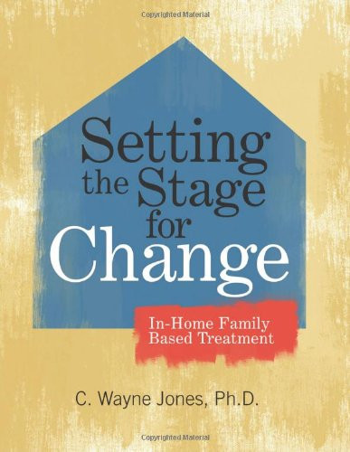Cover of Setting the Stage for Change A Guidebook for Practitioners Treating Children and Adolescents With Severe Emotional and Behavioral Problems: In-Home Family Based Treatment