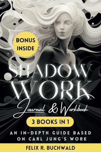 Cover of Shadow Work Journal & Workbook Based on Carl Jung: Reclaim Your True Self, Deepen Self Love & Track & Heal Past Triggers & Traumas - Shadow Work Guidebook With Questions for Self Insight & In Therapy