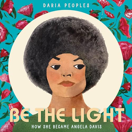 Cover of Be the Light: How She Became Angela Davis