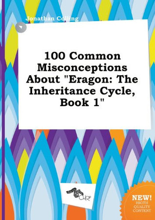 Cover of 100 Common Misconceptions About Eragon: The Inheritance Cycle, Book 1