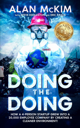 Cover of Doing the Doing: The Incredible, Improbable Business Journey of Alan McKim and Clean Harbors