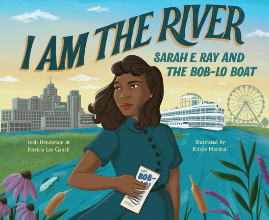 Cover of I Am the River: Sarah E. Ray and the Bob-Lo Boat