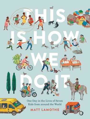 Cover of This Is How We Do It: One Day in the Lives of Seven Kids From Around the World