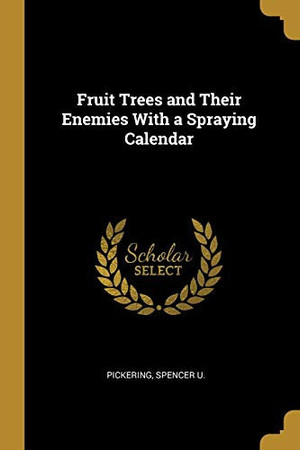 Cover of Fruit Trees and Their Enemies With a Spraying Calendar