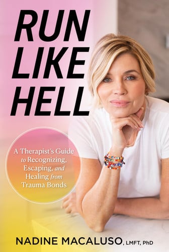 Cover of Run Like Hell A Therapist's Guide to Recognizing, Escaping, and Healing From Trauma Bonds