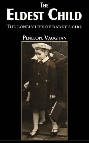 Cover of The Eldest Child: The Lonely Life of Daddy's Girl
