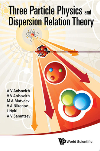 Cover of Three-Particle Physics and Dispersion Relation Theory
