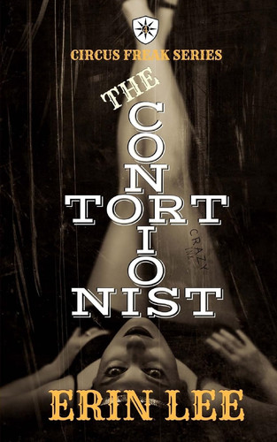 Cover of The Contortionist (Circus Freak)
