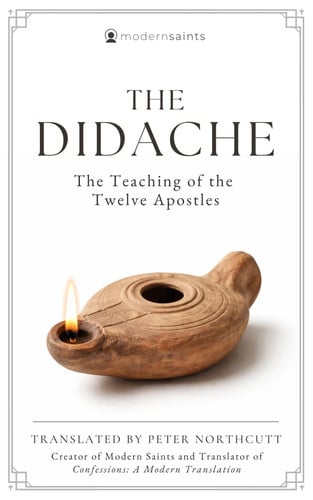 Cover of The Didache: The Teaching of the Twelve Apostles (Clear, Easy-to-Read Translation With Discussion Guide) Modern Saints Series | Fresh, Faithful Christian Classics