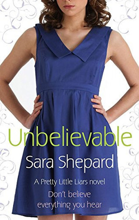Cover of Unbelievable (Pretty Little Liars, #4)