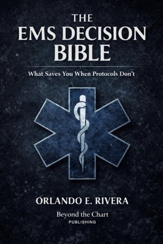Cover of The EMS Decision Bible: What Saves You When Protocols Don't (The EMS Judgment Series)