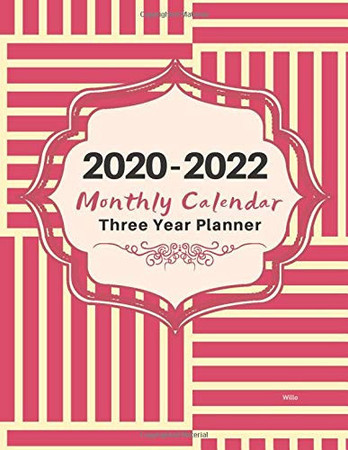 Cover of 2020-2022 Monthly Calendar Three Year Planner Willo: 2020-2022 Monthly Schedule Organizer- Agenda Planner for the Next Three Years/36 Months Calendar ... Inches (3 Year Diary/3 Year Calendar/Logbook)