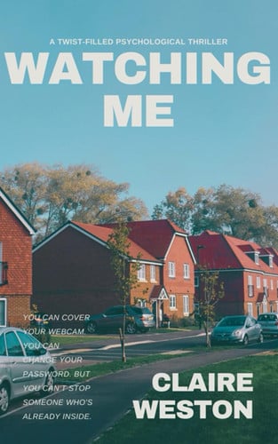 Cover of WATCHING ME - The Chilling, Twist-filled Psychological Thriller for Fans of B.a. Paris... And Lisa Jewell