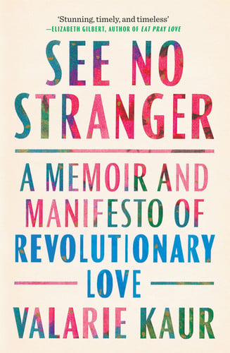 Cover of See No Stranger: A Memoir and Manifesto of Revolutionary Love
