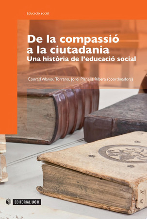 Cover of De La Compassió a La Ciutadania: Una Història De L'educació Social
