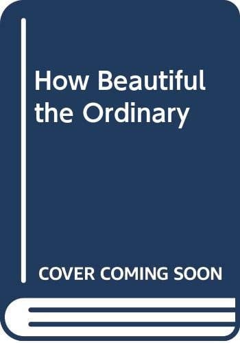 Cover of How Beautiful the Ordinary: Twelve Stories of Identity