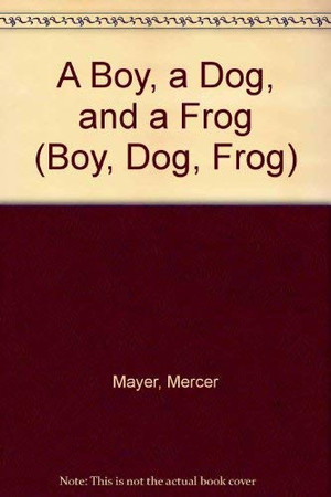 Cover of A Boy, a Dog, and a Frog