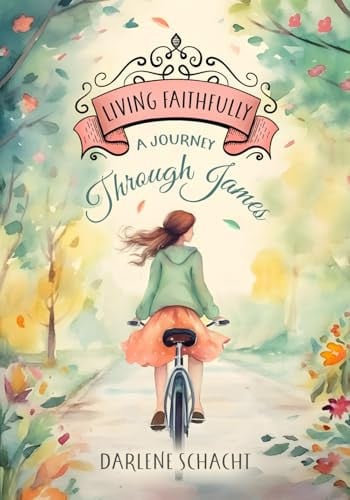 Cover of Living Faithfully - Bible Study A Journey Through James