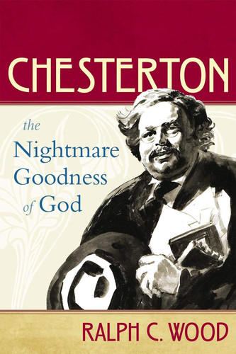 Cover of Chesterton: the nightmare goodness of God