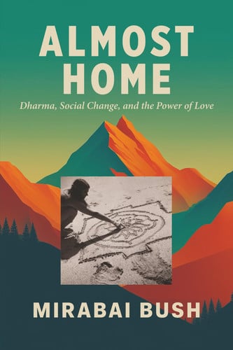 Cover of Almost Home - Dharma, Social Change, and the Power of Love