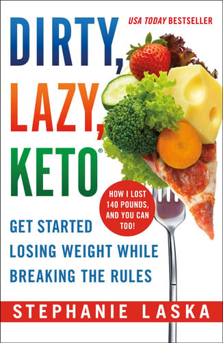 Cover of Dirty, Lazy, Keto: Get Started Losing Weight While Breaking the Rules