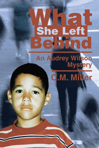 Cover of What She Left Behind (Audrey Wilson Mystery)