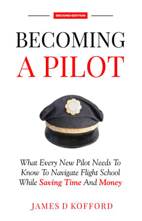 Cover of Becoming A Pilot (Second Edition): What Every New Pilot Needs To Know To Navigate Flight School While Saving Time And Money