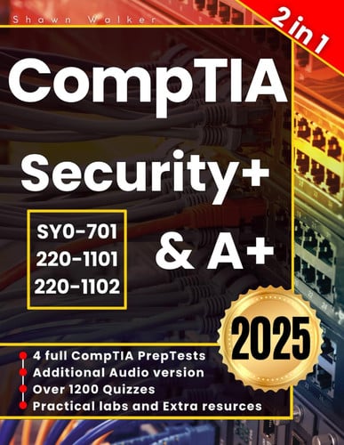 Cover of CompTIA Security+ & A+: The (2-IN-1) Guide to Get Certified on the First Attempt Through an Innovative Approach. Includes Hands-on Exercises, Audiobooks and Mock Exams (SY0-701|220-1101|220-1102)