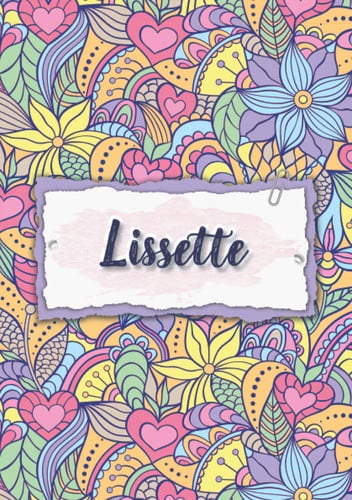Cover of Lissette: Notebook A5 | Personalized Name Lissette | Birthday Gift for Women, Girl, Mom, Sister, Daughter ... | Design : Floral | 120 Lined Pages Journal, Small Size A5 (5.83 X 8.27 Inches)