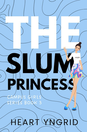 Cover of The Slum Princess - (Campus Girls Series Book #3)