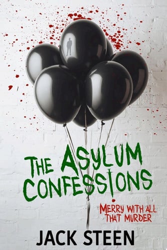 Cover of The Asylum Confessions Merry With All That Murder