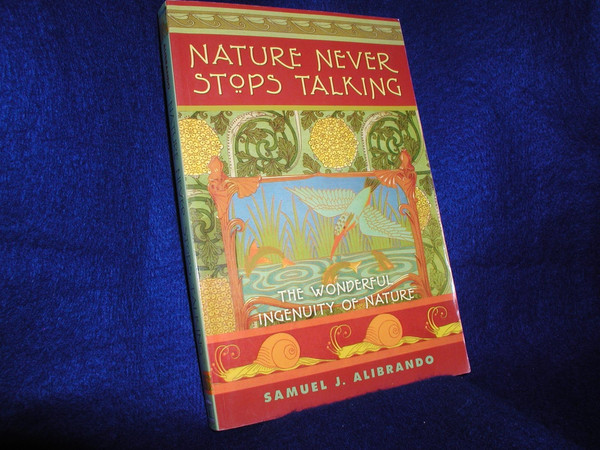 Cover of Nature Never Stops Talking: The Wonderful Ingenuity of Nature