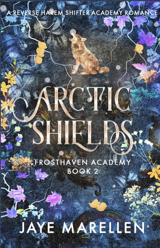Cover of Arctic Shields: A Reverse Harem Shifter Academy Romance (Frosthaven Academy)