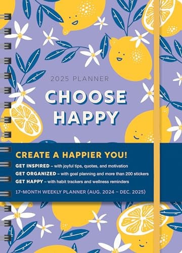 Cover of 2025 Choose Happy Planner: 17-Month Weekly Happiness Organizer With Inspirational Stickers (Thru December 2025) (Inspire Instant Happiness Calendars & Gifts)