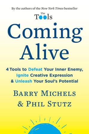 Cover of Coming Alive: 4 Tools to Defeat Your Inner Enemy, Ignite Creative Expression & Unleash Your Soul's Potential