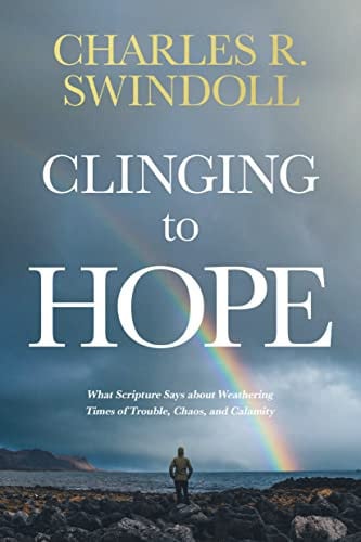 Cover of Clinging to Hope: What Scripture Says About Weathering Times of Trouble, Chaos, and Calamity