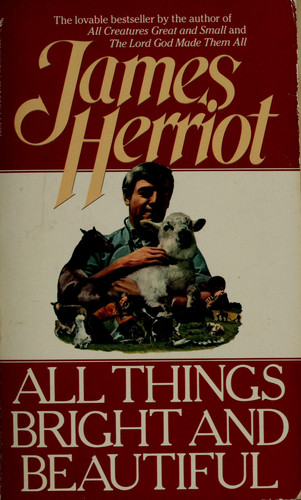 Cover of All Things Bright and Beautiful (All Creatures Great and Small #3-4)