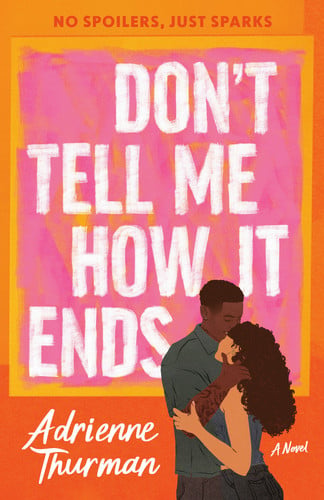 Cover of Don't Tell Me How It Ends: A Novel (Dial Delights)
