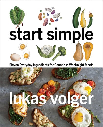 Cover of Start Simple: Eleven Everyday Ingredients for Countless Weeknight Meals