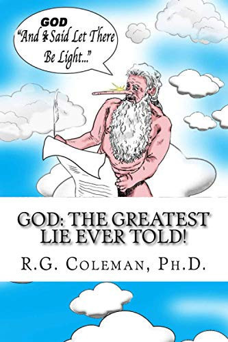 Cover of God The Greatest Lie Ever Told: The Torah and Bible Or Smart and Funny People Only