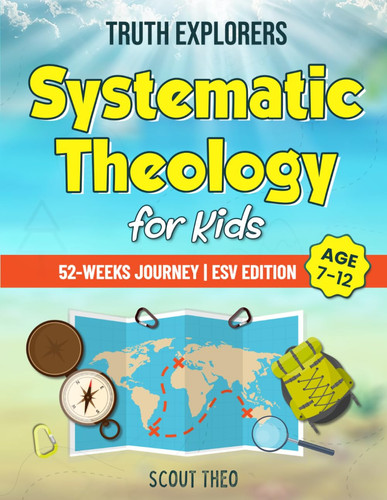 Cover of Truth Explorers: 52 Weeks of Systematic Theology for Kids: An Interactive Bible Study & Adventure Workbook | ESV Edition | Ages 7-12