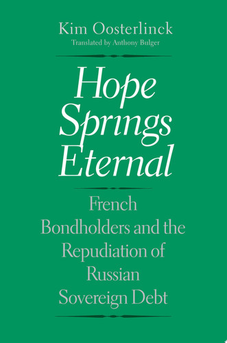 Cover of Hope Springs Eternal: French Bondholders and the Repudiation of Russian Sovereign Debt