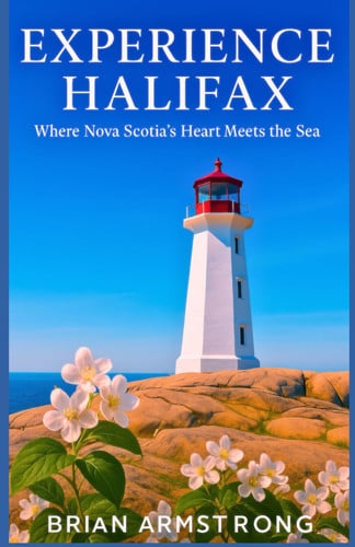 Cover of Experience Halifax: Where Nova Scotia’s Heart Meets the Sea