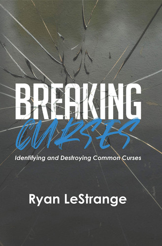 Cover of Breaking Curses Identifying and Destroying Common Curses
